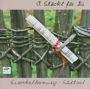 Eisenkellermusig-Südtirol - A Stückl für di