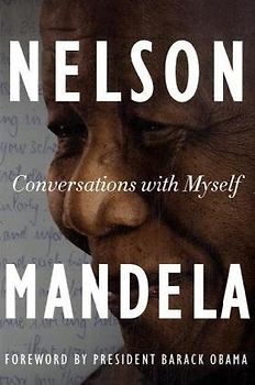 Conversations with Myself - Nelson Mandela