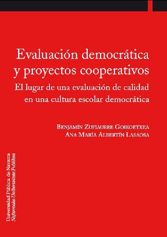 Evaluación democrática y proyectos cooperativos : el lugar de una evaluación de calidad en una cultura escolar democrática