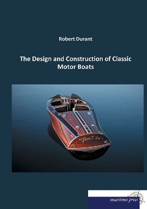 The Design and Construction of Classic Motor Boats