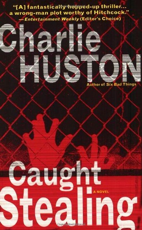 Caught Stealing: A Novel - Huston, Charlie