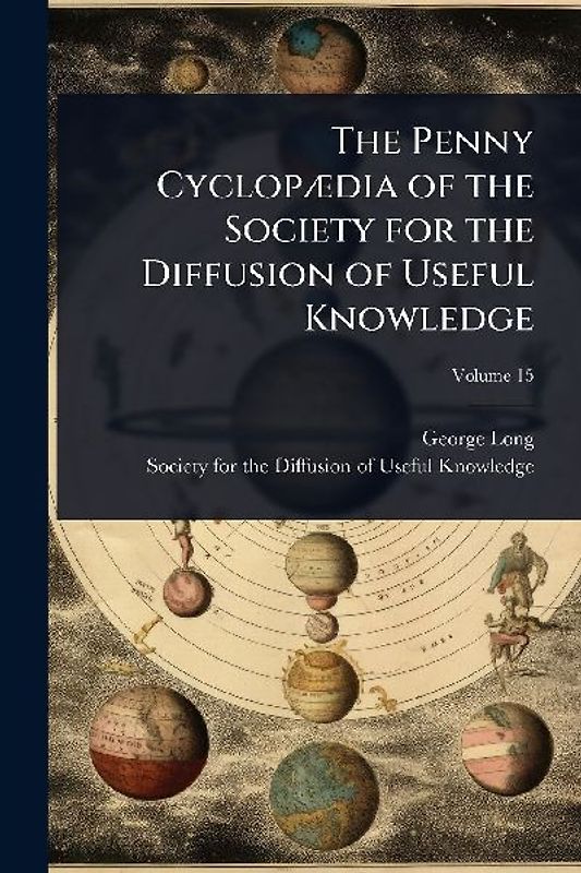 The Penny CyclopÃ]dia of the Society for the Diffusion of Useful Knowledge