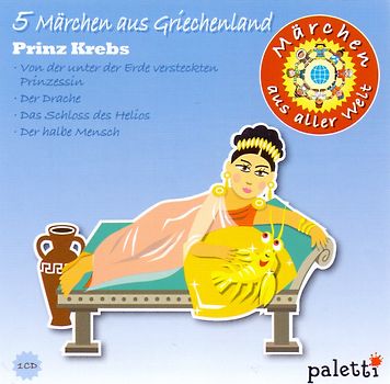 Märchen aus aller Welt: 5 Märchen aus Griechenland - Prinz Krebs