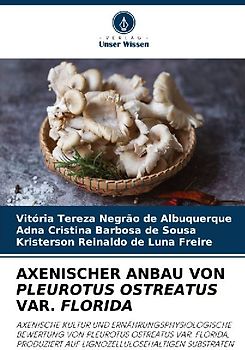 AXENISCHER ANBAU VON PLEUROTUS OSTREATUS VAR. FLORIDA