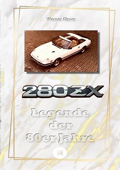 280 ZX - Legende der 80er Jahre