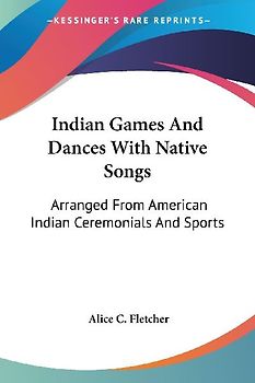 Indian Games And Dances With Native Songs