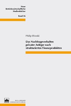Das Nachfrageverhalten privater Anleger nach strukturierten Finanzprodukten