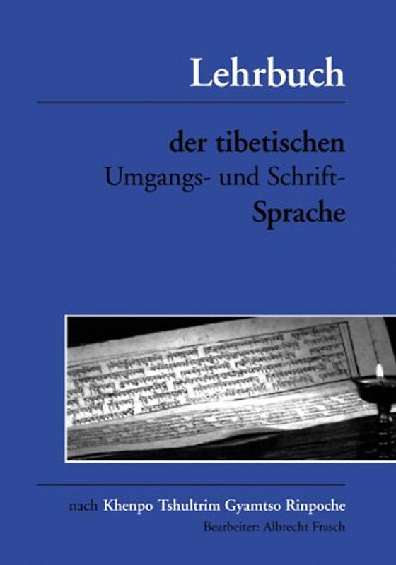 Lehrbuch der tibetischen Umgangs- und Schriftssprache