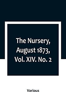 The Nursery, August 1873, Vol. XIV. No. 2