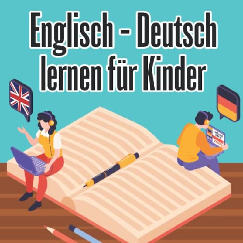 Englisch - Deutsch lernen für Kinder: Bildwörterbuch mit deutsch-englischen Vokabeln | Sprache erlernen für Anfänger