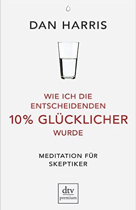 Wie ich die entscheidenden 10% glücklicher wurde