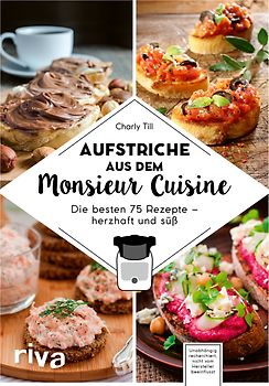 Aufstriche aus dem Monsieur Cuisine