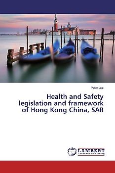 Health and Safety legislation and framework of Hong Kong China, SAR