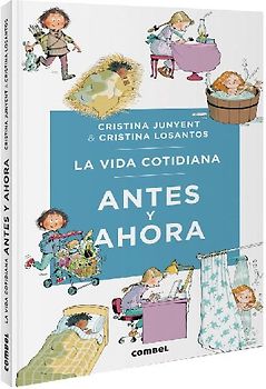 La Vida Cotidiana Antes Y Ahora / Daily Life Then and Now