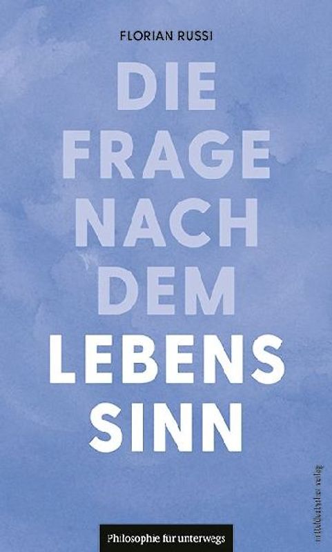 Die Frage nach dem Lebenssinn