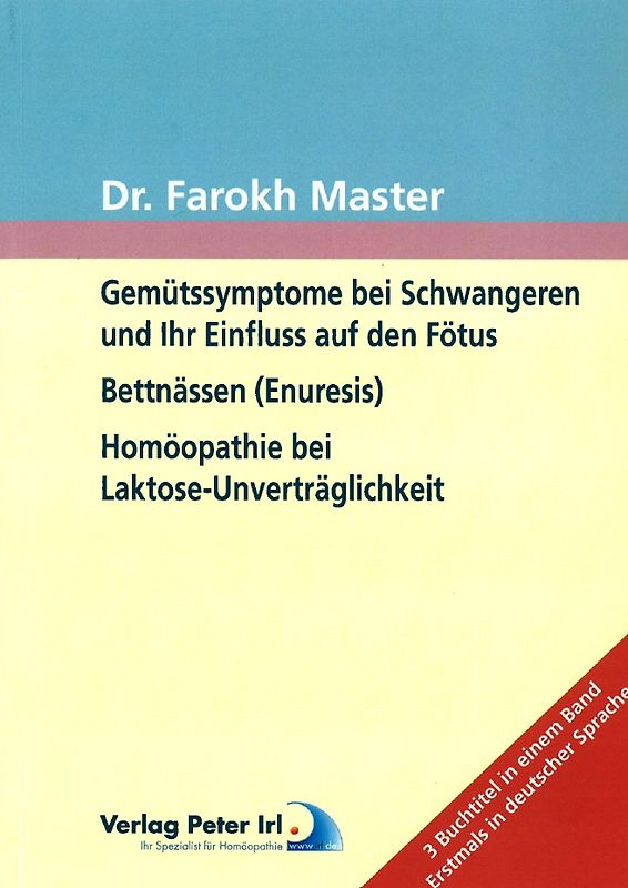 Gemütssymptome bei Schwangeren und ihr Einfluss auf den Fötus / Bettnässen (Enuresis) / Homöopathie bei Laktose - Unverträglichkeit