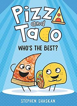 Pizza and Taco: Who's the Best?: (A Graphic Novel)