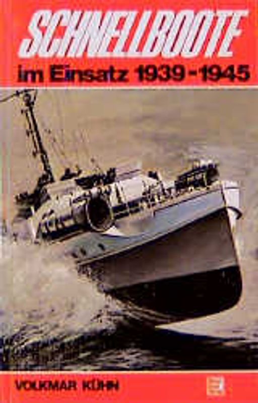 Schnellboote im Einsatz 1939-1945