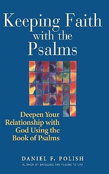 Keeping Faith with the Psalms