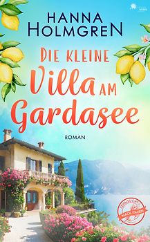 Die kleine Villa am Gardasee (Sehnsucht nach Italien 1)