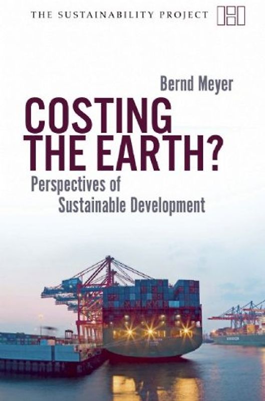 Costing the Earth?: Perspectives on Sustainable Development (Sustainability Project)