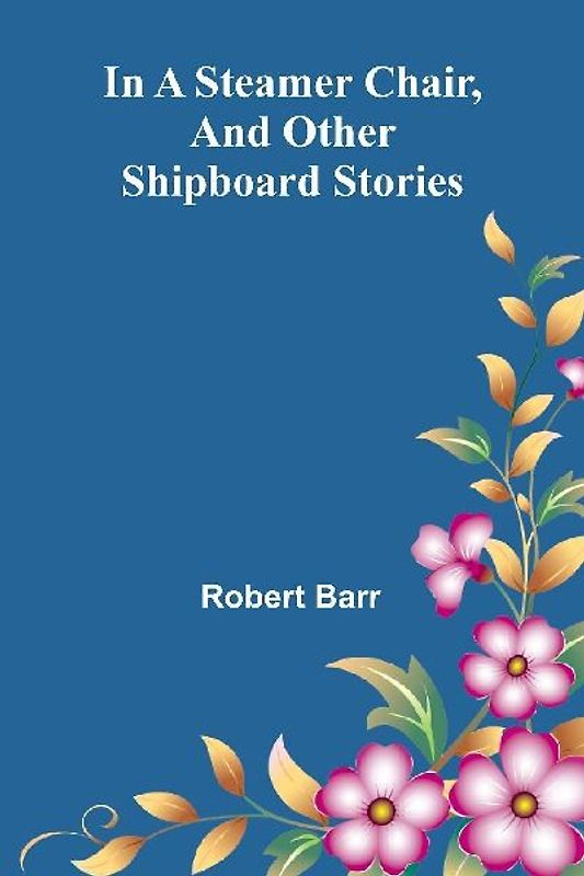 In A Steamer Chair, And Other Shipboard Stories