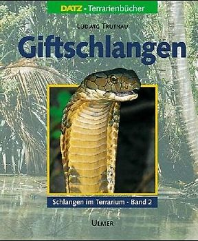 Schlangen im Terrarium. Haltung, Pflege und Zucht / Giftschlangen