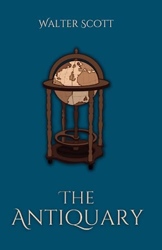 The Antiquary: A Historical Romance Thriller (Annotated)