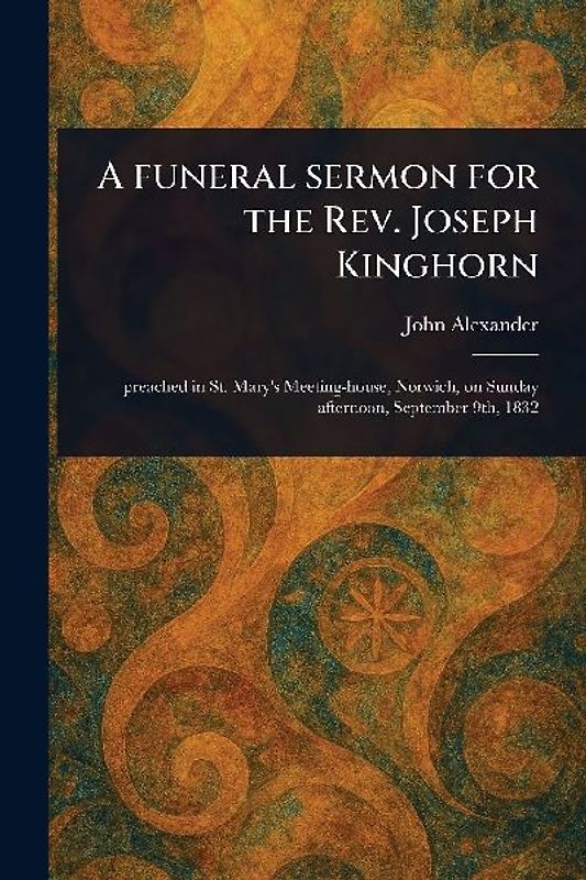 A Funeral Sermon for the Rev. Joseph Kinghorn