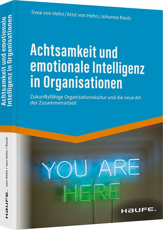 Achtsamkeit und emotionale Intelligenz in Organisationen