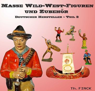 Masse Wild-West-Figuren und Zubehör. Deutscher Hersteller Teil 2
