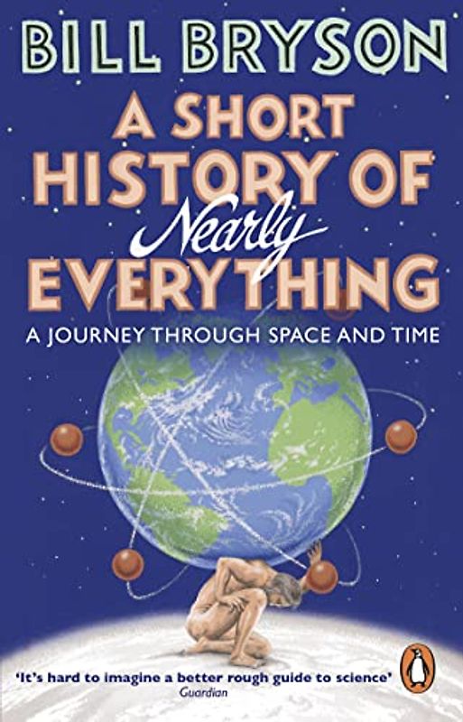 A Short History of Nearly Everything: Bill Bryson (Bryson, 5)