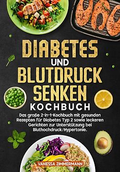 Diabetes und Blutdruck senken Kochbuch