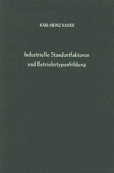 Industrielle Standortfaktoren und Betriebstypenbildung.