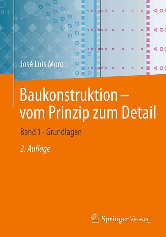 Baukonstruktion - vom Prinzip zum Detail