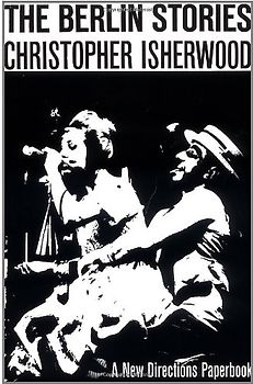 The Berlin Stories: The Last of Mr. Norris/Goodbye to Berlin: Two Novels (New Directions Books)