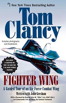 Fighter Wing: A Guided Tour of an Air Force Combat Wing (Tom Clancy's Military Referenc) - Tom Clancy
