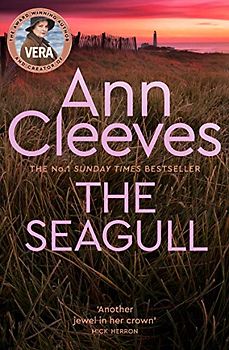 The Seagull: Nominiert: Theakstons Old Peculiar Crime Novel of the Year Award 2018 (Vera Stanhope)