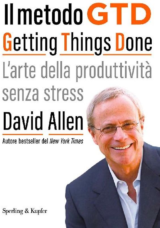 Il metodo GTD Getting Things Done. L'arte della produttività senza stress