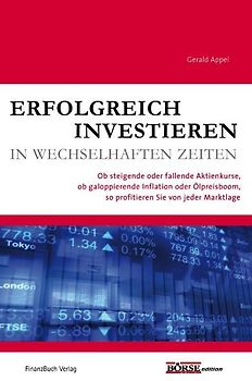 Erfolgreich investieren in wechselhaften Zeiten