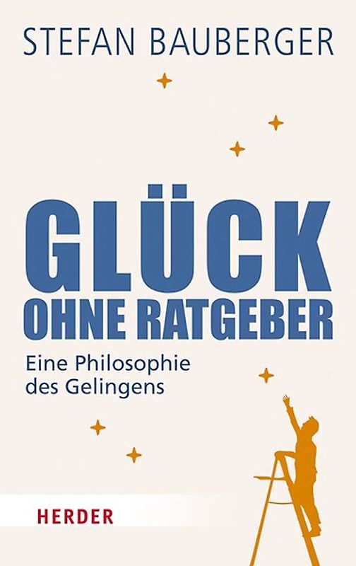 Glück ohne Ratgeber