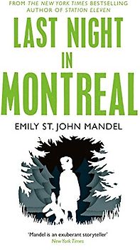 Last Night in Montreal - Mandel, Emily St. John