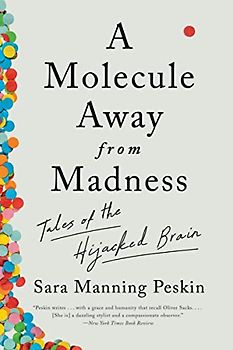 A Molecule Away from Madness