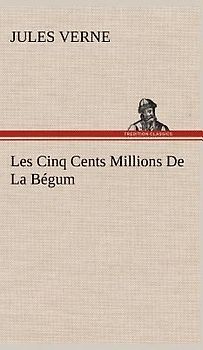 Les Cinq Cents Millions De La Bégum