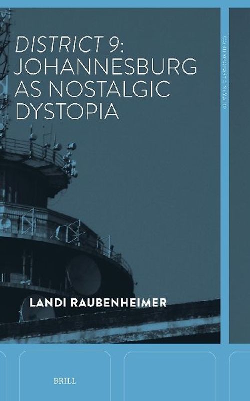 District 9: Johannesburg as Nostalgic Dystopia