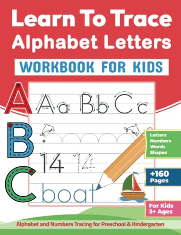 Learn To Trace Alphabet Letters - Workbook For Kids: Alphabet and Numbers Tracing for Preschool & Kindergarten