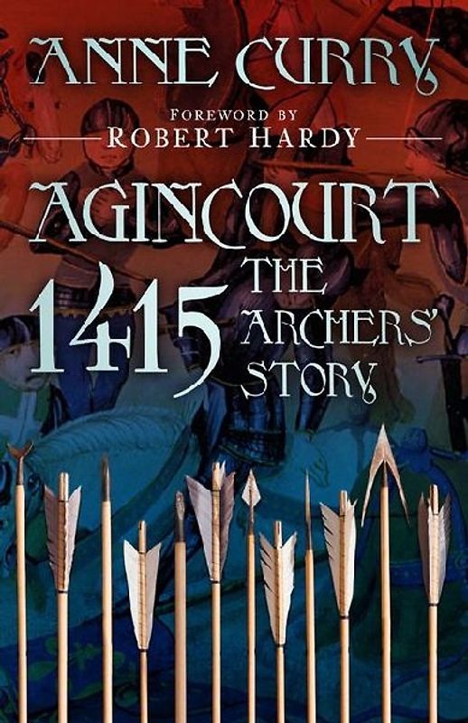Agincourt 1415: The Archers' Story