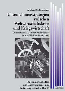 Unternehmensstrategien zwischen Weltwirtschaftskrise und Kriegswirtschaft