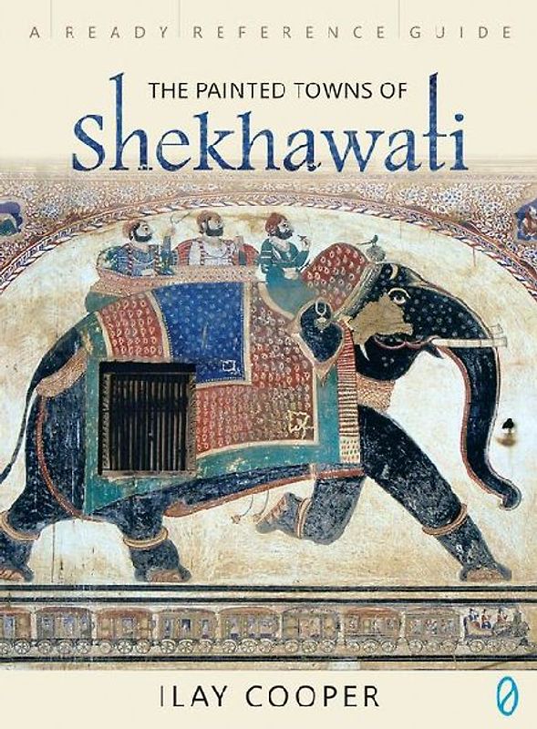 The Painted Towns of Shekhawati