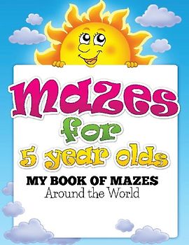 Mazes for 5 Year Olds (My Book of Mazes